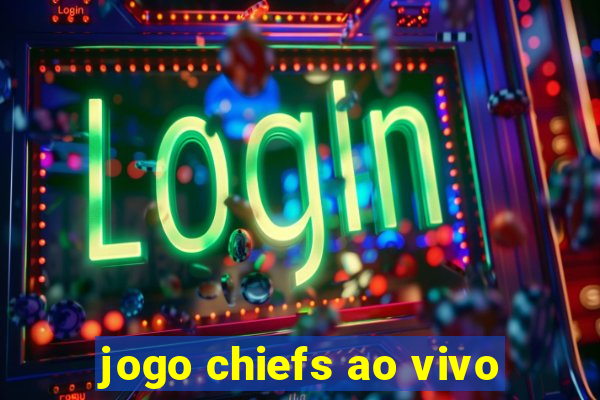 jogo chiefs ao vivo